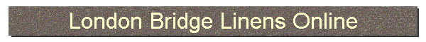 London Bridge Linens Online
